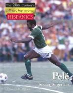Pele: Soccer Superstar di Laurie Collier Hillstrom edito da Lucent Books