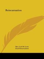 Reincarnation di Mrs. Cecil M. Cook, Lloyd Kenyon Jones edito da Kessinger Publishing, Llc