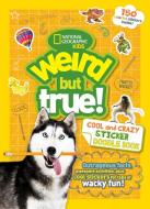 Weird But True Cool and Crazy Sticker Doodle Book di National Geographic Kids edito da National Geographic Kids