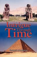 Intrigue Through Time di Frederick Monderson edito da Authorhouse