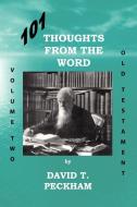 101 Thoughts From the Word - Volume Two di David T. Peckham edito da AuthorHouse
