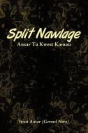 Split Nawlage: Ausar Ta Kwest Kamau di Ausar (Gerard West Ausar (Gerard Nero), West Ausar (Gerard Nero) edito da AUTHORHOUSE