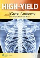 High-Yield Gross Anatomy di Ronald W. Dudek, Thomas M. Louis edito da Lippincott Williams&Wilki