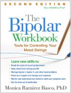 The Bipolar Workbook, Second Edition di Monica Ramirez Basco edito da Guilford Publications