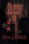 Blood Banquet III di Norma Linenberger edito da Publishamerica