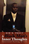 A Black Man's Inner Thoughts di Kim R. Prout edito da Xlibris