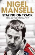 Staying on Track di Nigel Mansell edito da Simon + Schuster UK