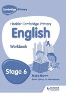 Hodder Cambridge Primary English: Work Book Stage 6 di Moira Brown edito da HODDER EDUCATION