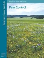 Pain Control: Support for People with Cancer di National Cancer Institute, National Institutes of Health, U. S. Department of Heal Human Services edito da Createspace
