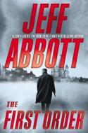 The First Order di Jeff Abbott edito da Hachette Book Group