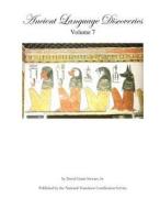 Ancient Language Discoveries, Volume 7 di David Grant Stewart Sr edito da Createspace
