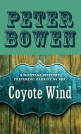Coyote Wind di Peter Bowen edito da OPEN ROAD MEDIA