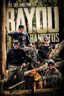 The Life and Times of the Bayou Banditos di R. C. Farrington edito da Createspace