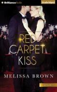 Red Carpet Kiss di Melissa Brown edito da Brilliance Audio