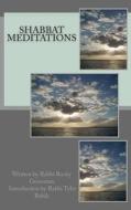 Shabbat Meditations di Reb Rocky Grossman edito da Createspace