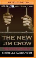 The New Jim Crow: Mass Incarceration in the Age of Colorblindness di Michelle Alexander edito da Recorded Books on Brilliance Audio