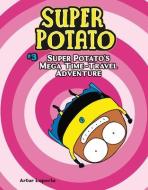 Super Potato's Mega Time-Travel Adventure di Artur Laperla edito da GRAPHIC UNIVERSE