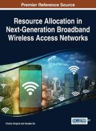 Resource Allocation in Next-Generation Broadband Wireless Access Networks edito da Information Science Reference