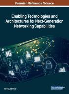 Enabling Technologies and Architectures for Next-Generation Networking Capabilities edito da Information Science Reference