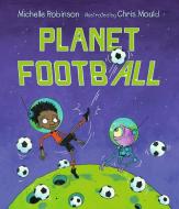 Planet Football di Michelle Robinson edito da Walker Books Ltd