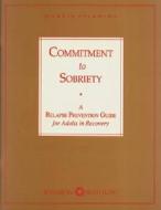 Commitment To Sobriety di Martin Fleming edito da Hazelden Information & Educational Services