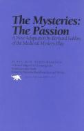 The Mysteries: The Passion di Bernard Sahlins edito da Ivan R Dee, Inc