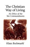 The Christian Way of Living di Klaus Bockmuehl edito da Regent College Publishing