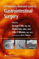 An Internist's Illustrated Guide to Gastrointestinal Surgery di Bruce R. Smoller, Khalid Aziz, Giles Whalen edito da SPRINGER NATURE