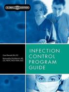 Infection Control Program Guide Global Edition di Carol Shenold edito da Opus Communications, Div Of Hcpro, Inc