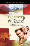 Encounter in Zurich di Doris Elaine Fell edito da OakTara Publishers