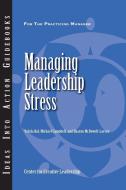 Managing Leadership Stress di Vidula Bal, Michael J. Campbell, Sharon McDowell-Larsen edito da Center for Creative Leadership
