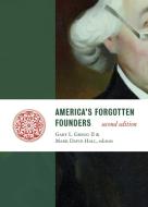 America's Forgotten Founders di Gary L. Gregg, Mark David Hall edito da ISI Books