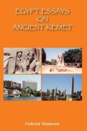 Egypt Essays on Ancient Kemet di Frederick Monderson edito da Sumon Publishers
