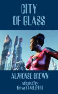 City of Glass di Alphonse Brown edito da Hollywood Comics