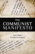 The Communist Manifesto di Karl Marx, Friedrich Engels edito da TRIBECA BOOKS