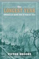 The Longest Year di Victor Brooks edito da Skyhorse Publishing
