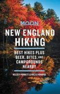 Moon New England Hiking: Best Hikes Plus Beer, Bites, and Campgrounds Nearby di Moon Travel Guides, Kelsey Perrett, Miles Howard edito da AVALON TRAVEL PUBL