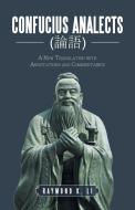 Confucius Analects () di Li Raymond K. Li edito da Iuniverse