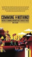 Commune or Nothing!: Venezuela's Communal Movement and Its Socialist Project di Chris Gilbert edito da MONTHLY REVIEW PR