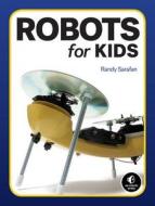 Robots for Kids di Randy Sarafan edito da NO STARCH PR