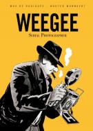 Weegee: Serial Photographer di Max De Radigues edito da CONUNDRUM INTL