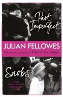 Snobs / Past Imperfect Omnibus di Julian Fellowes edito da Orion Publishing Group