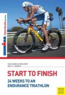 Start To Finish di Paul Huddle, Roch Frey edito da Meyer & Meyer Sport (uk) Ltd