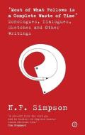 'Most of What Follows is a Complete Waste of Time' di N. F. Simpson edito da Oberon Books Ltd