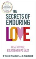 The Secrets of Enduring Love di Meg-John Barker, Jacqui Gabb edito da Ebury Publishing