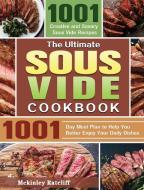 The Ultimate Sous Vide Cookbook di Mckinley Ratcliff edito da Mckinley Ratcliff