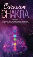 Curación de Chakra di Jessica Adams edito da Donna Lloyd