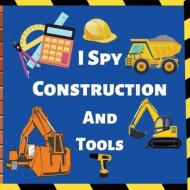I Spy Construction And Tools: Fun Guessing Game Picture For Children di Darcy Harvey edito da LIGHTNING SOURCE INC