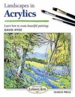 Landscapes In Acrylics di David Hyde edito da Search Press Ltd
