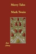 Merry Tales di Mark Twain edito da ECHO LIB